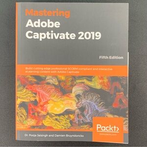 Mastering Adobe Captivate 2019 Fifth Edition Book. 2019.